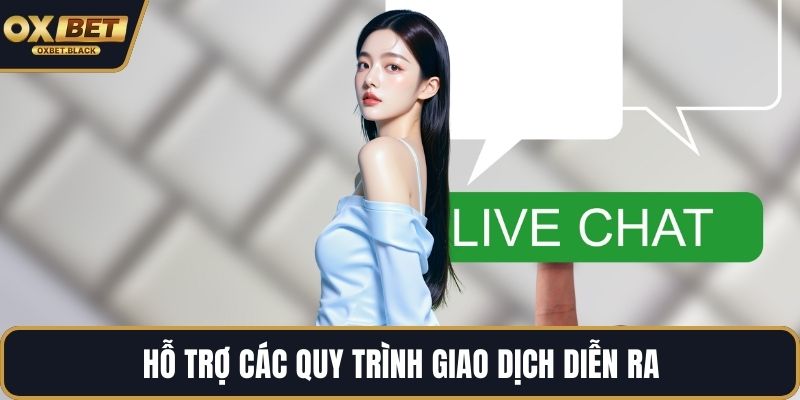 Hỗ trợ các quy trình giao dịch diễn ra