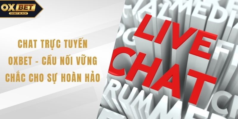 Chat trực tuyến OXBET