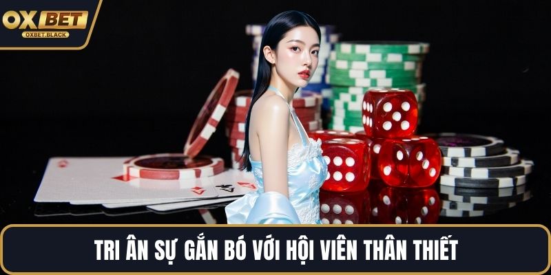 Tri ân sự gắn bó với hội viên thân thiết