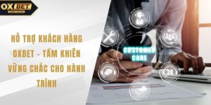 Hỗ trợ khách hàng OXBET