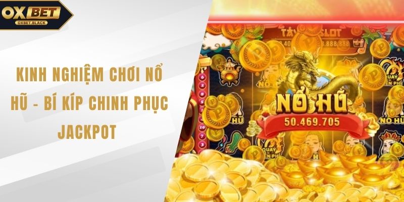 Kinh nghiệm chơi nổ hũ
