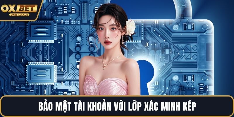 Bảo mật tài khoản với lớp xác minh kép