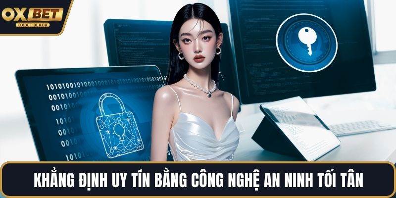 Khẳng định uy tín bằng công nghệ an ninh tối tân