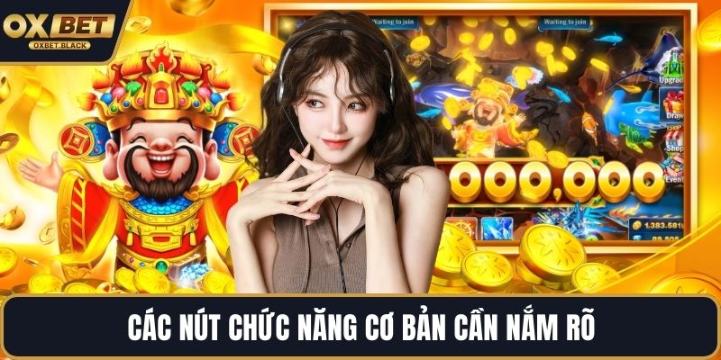 Các nút chức năng cơ bản cần nắm rõ